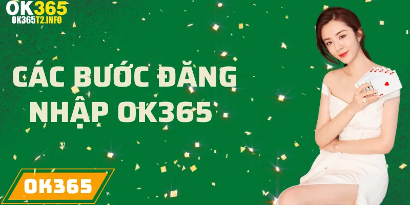 Các bước đăng nhập tài khoản OK365 trên website.