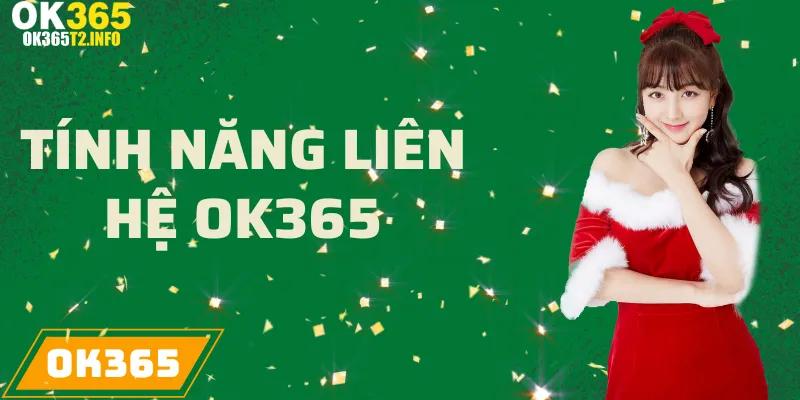 Lời nhắc hội viên sử dụng hiệu quả tính năng liên hệ tại OK365.