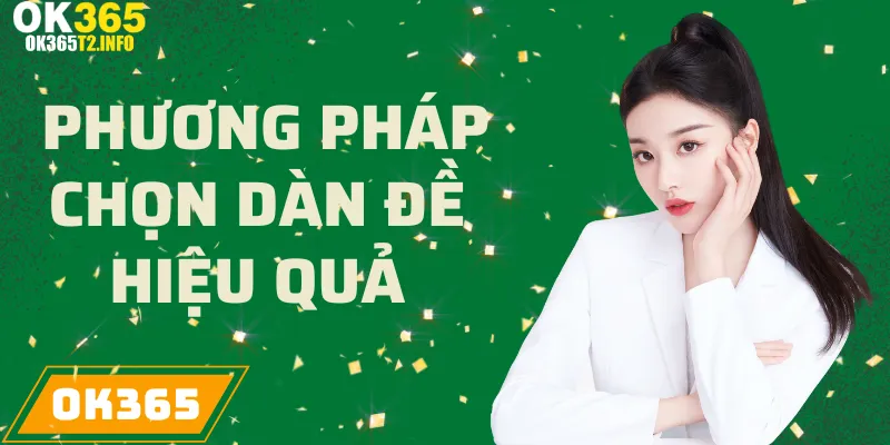 Phương pháp chọn dàn đề hiệu quả trong trò chơi lô đề tại OK365.